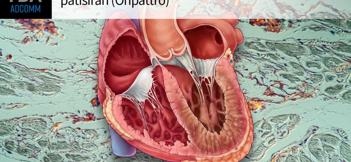 FDA Panel Reluctantly Backs Patisiran for ATTR Cardiomyopathy
